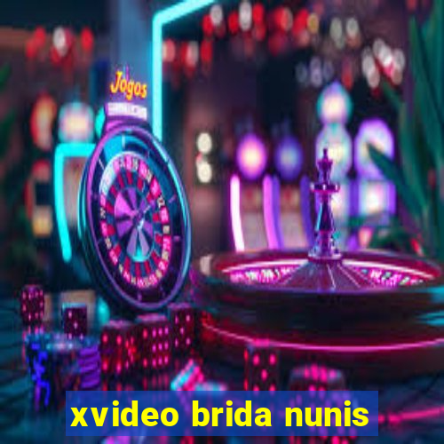 xvideo brida nunis