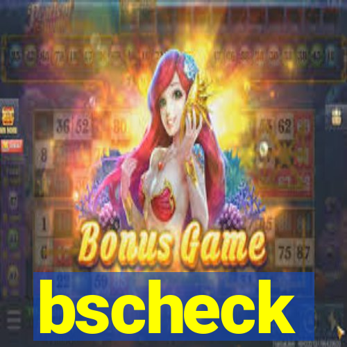 bscheck