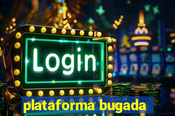 plataforma bugada