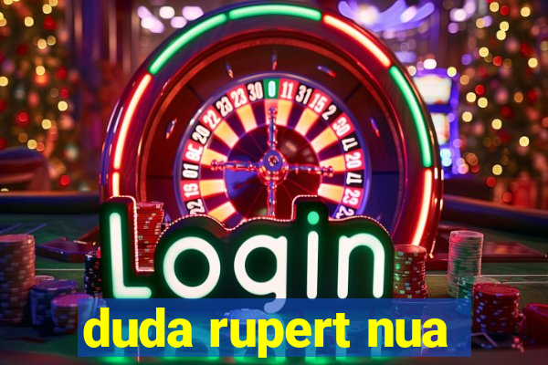 duda rupert nua