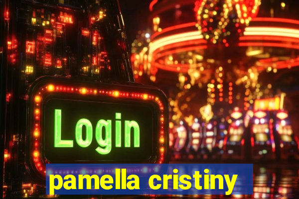 pamella cristiny