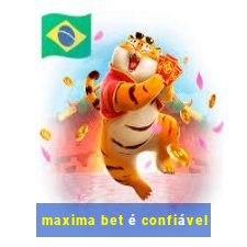 maxima bet é confiável