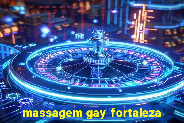 massagem gay fortaleza