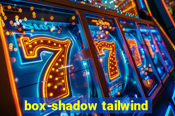 box-shadow tailwind