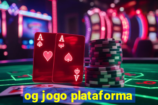 og jogo plataforma