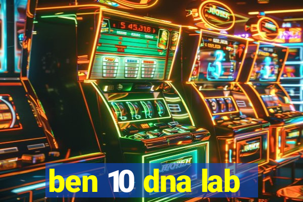 ben 10 dna lab