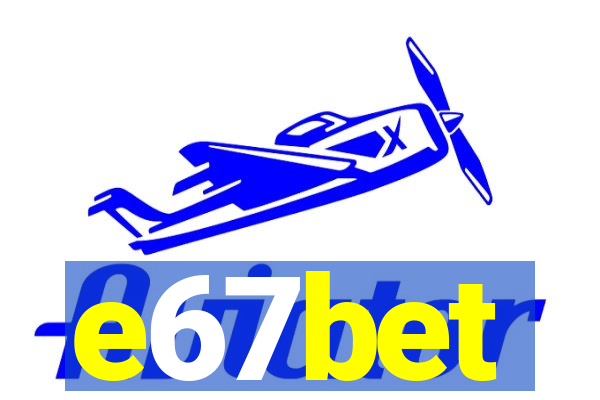 e67bet