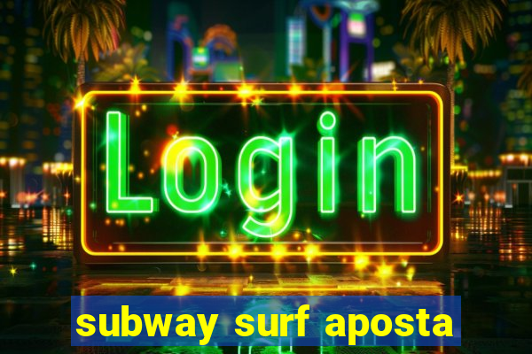 subway surf aposta