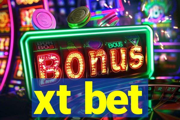 xt bet