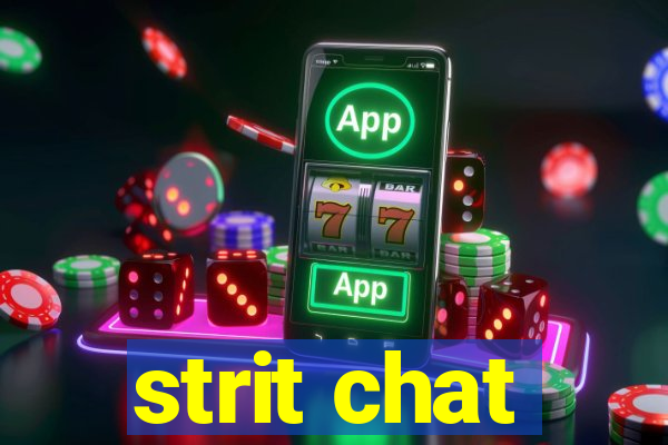 strit chat