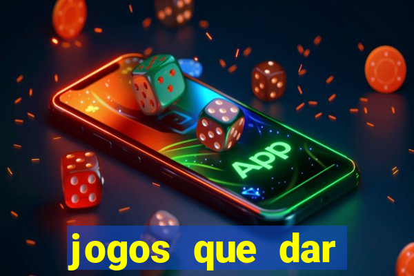 jogos que dar dinheiro de verdade