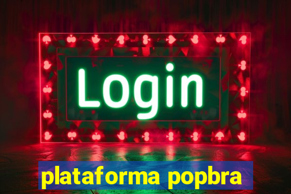 plataforma popbra