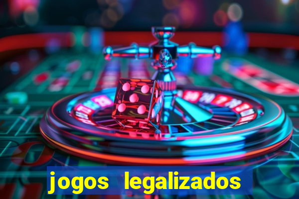 jogos legalizados no brasil