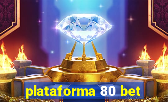 plataforma 80 bet