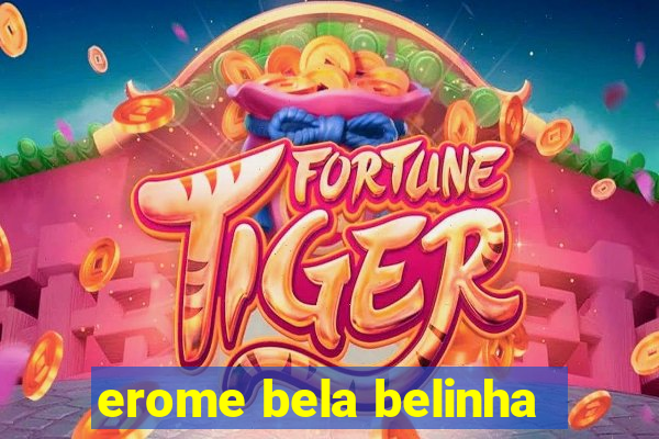 erome bela belinha