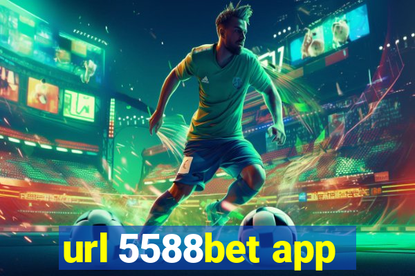 url 5588bet app