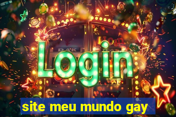 site meu mundo gay