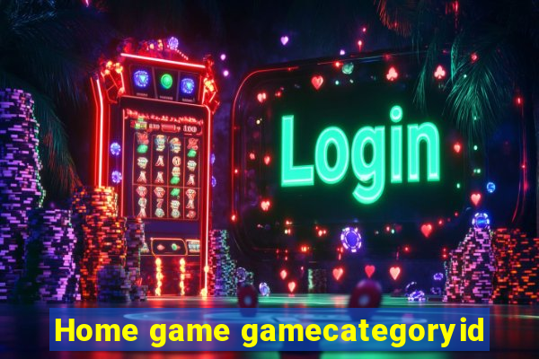 Home game gamecategoryid