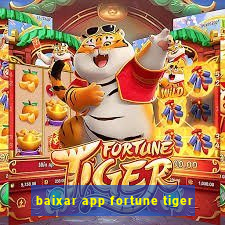 baixar app fortune tiger