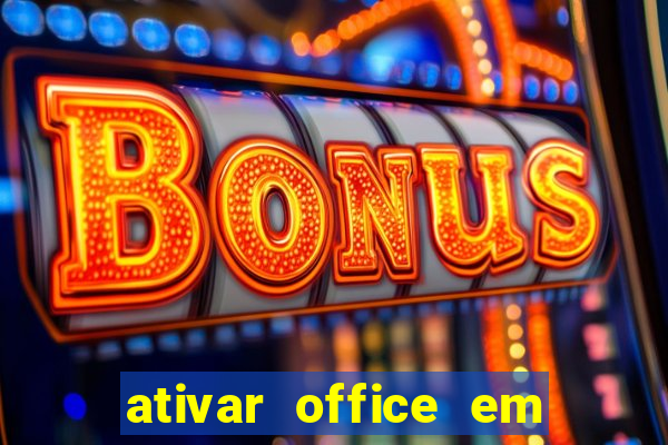 ativar office em 30 segundos