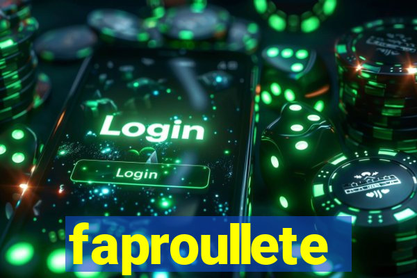 faproullete