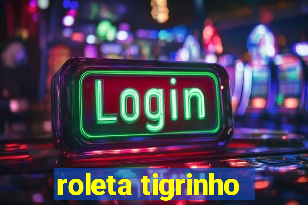 roleta tigrinho