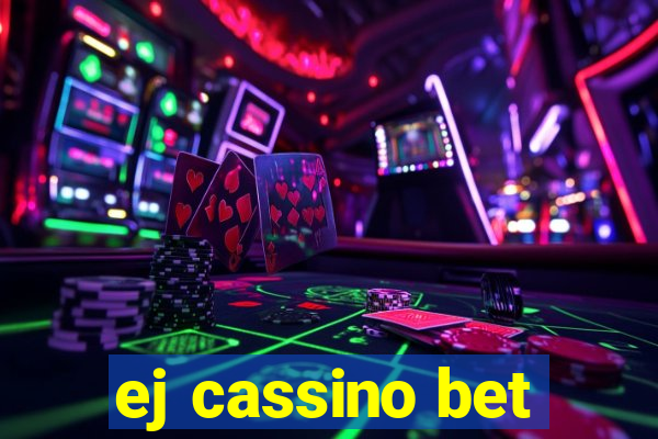 ej cassino bet