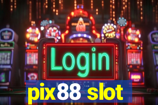 pix88 slot