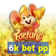 6k bet pp