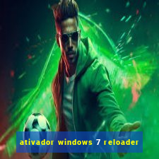 ativador windows 7 reloader