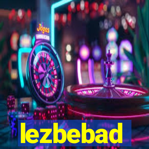 lezbebad