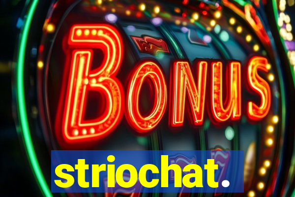 striochat.