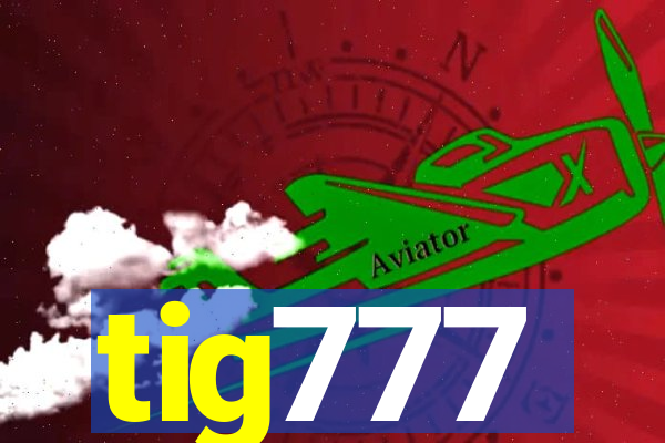 tig777