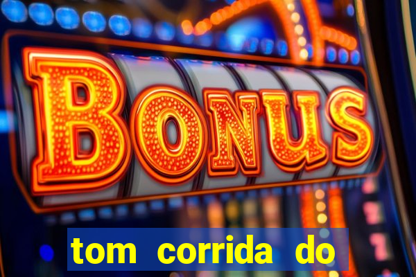 tom corrida do ouro dinheiro infinito