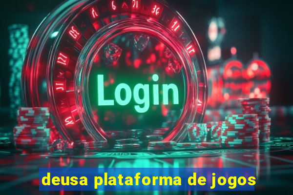 deusa plataforma de jogos