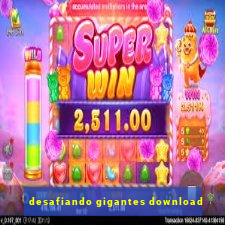 desafiando gigantes download