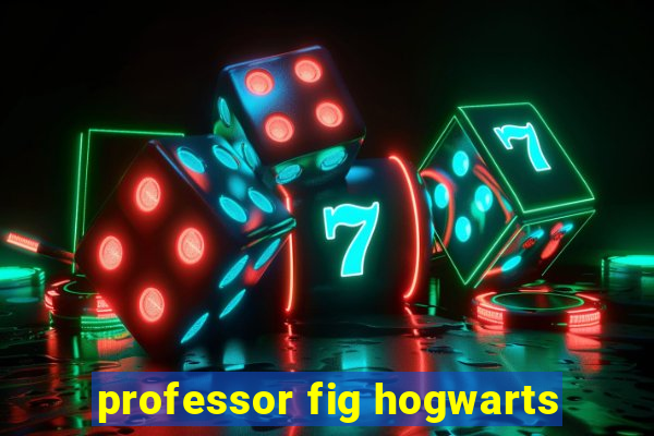 professor fig hogwarts