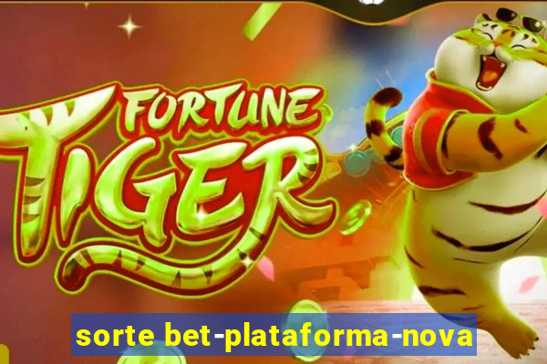 sorte bet-plataforma-nova