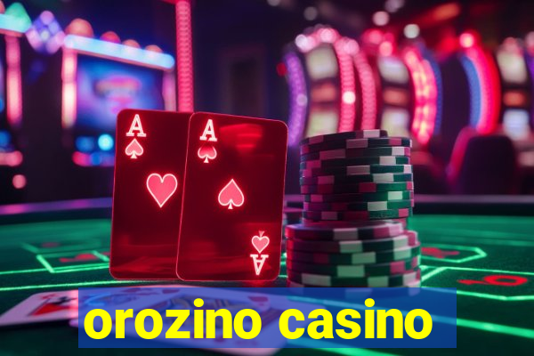 orozino casino