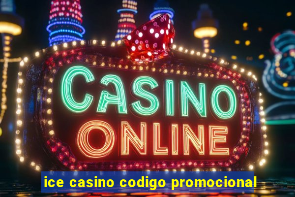 ice casino codigo promocional