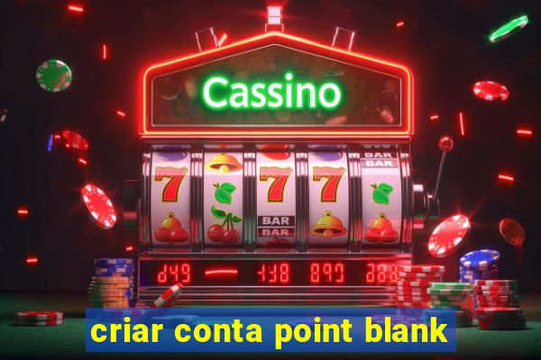 criar conta point blank