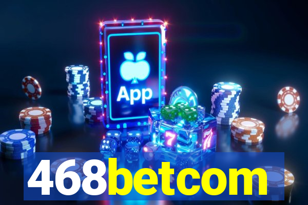 468betcom