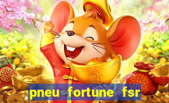 pneu fortune fsr 303 é bom