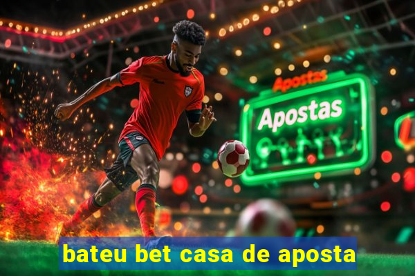 bateu bet casa de aposta