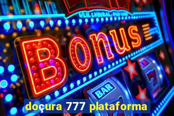 doçura 777 plataforma