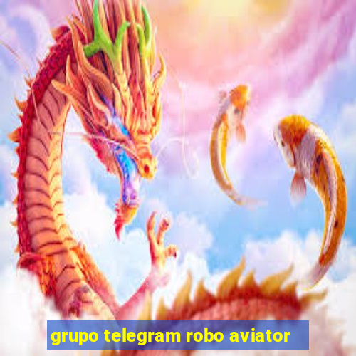 grupo telegram robo aviator