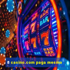 8 casino.com paga mesmo