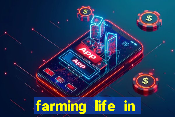 farming life in another world dublado