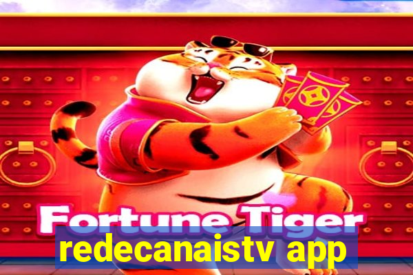 redecanaistv app