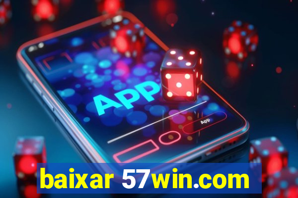 baixar 57win.com